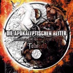 Die Apokalyptischen Reiter : Tobsucht - Reitermania Over Wacken & Party.San